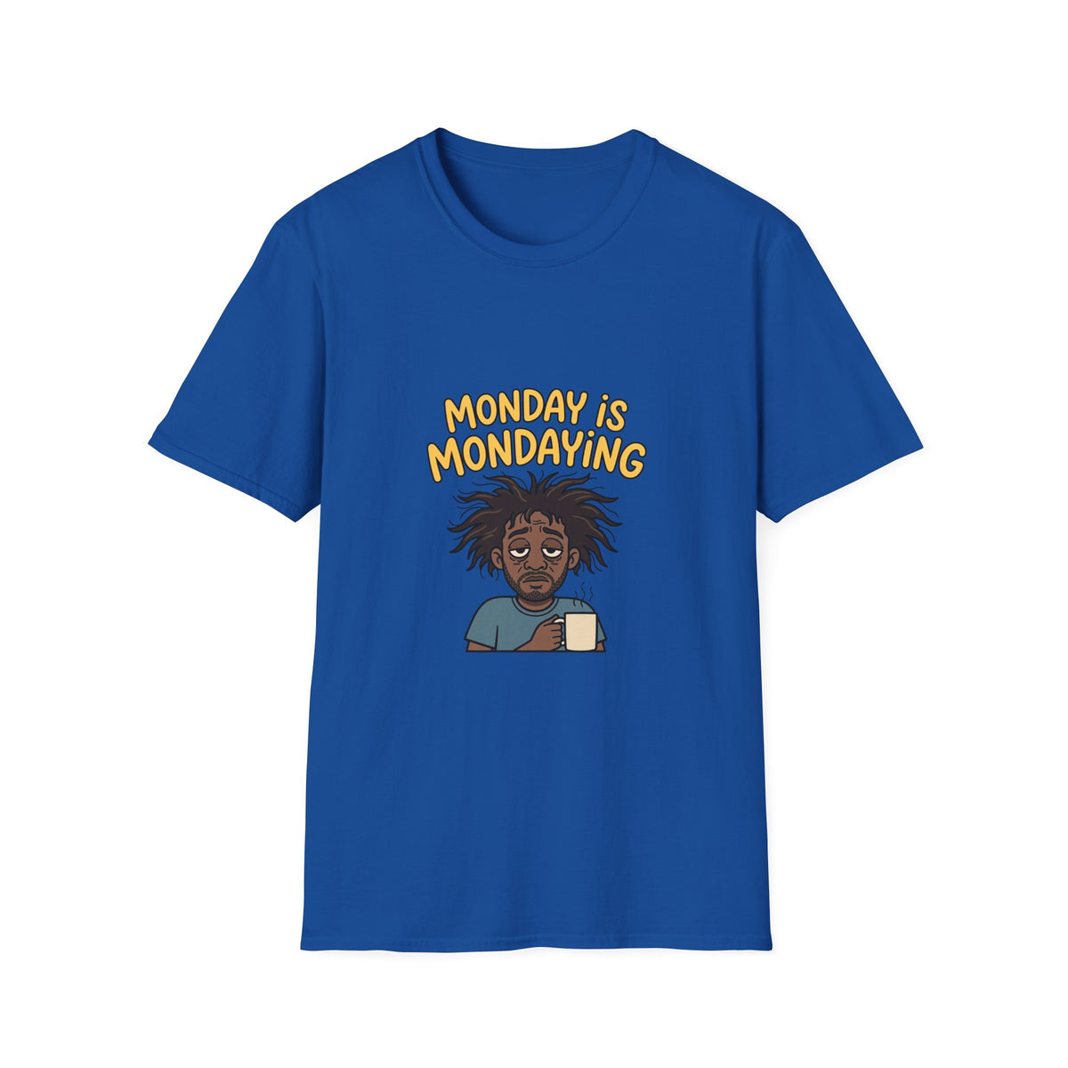 Monday Is Mondaying Funny T-Shirt