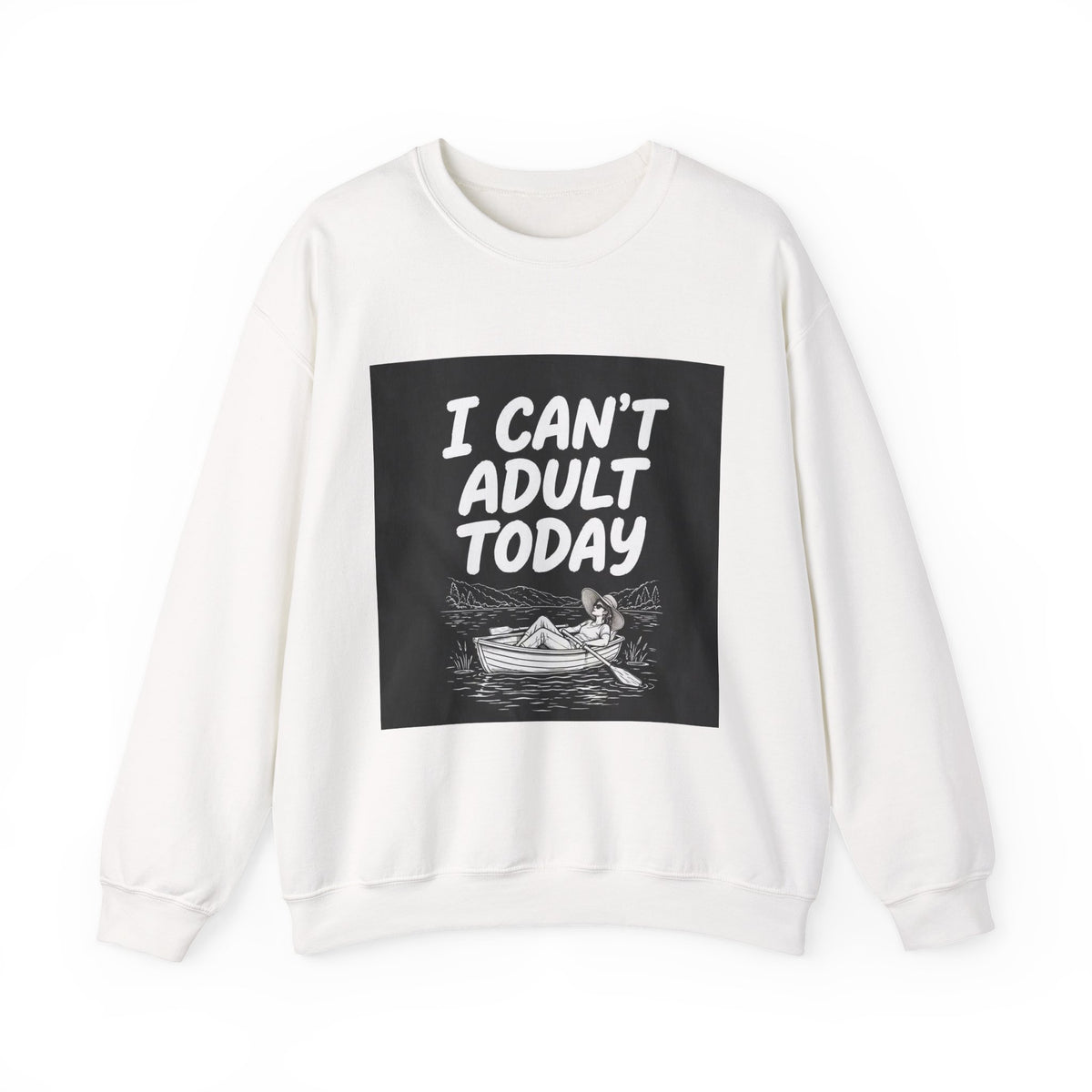 I Can’t Adult Today Crewneck Sweatshirt