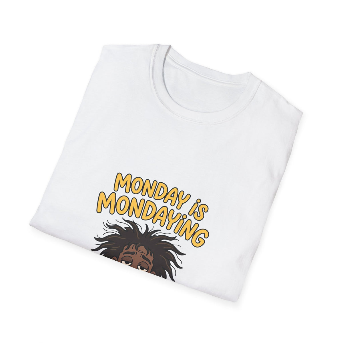 Monday Is Mondaying Funny T-Shirt