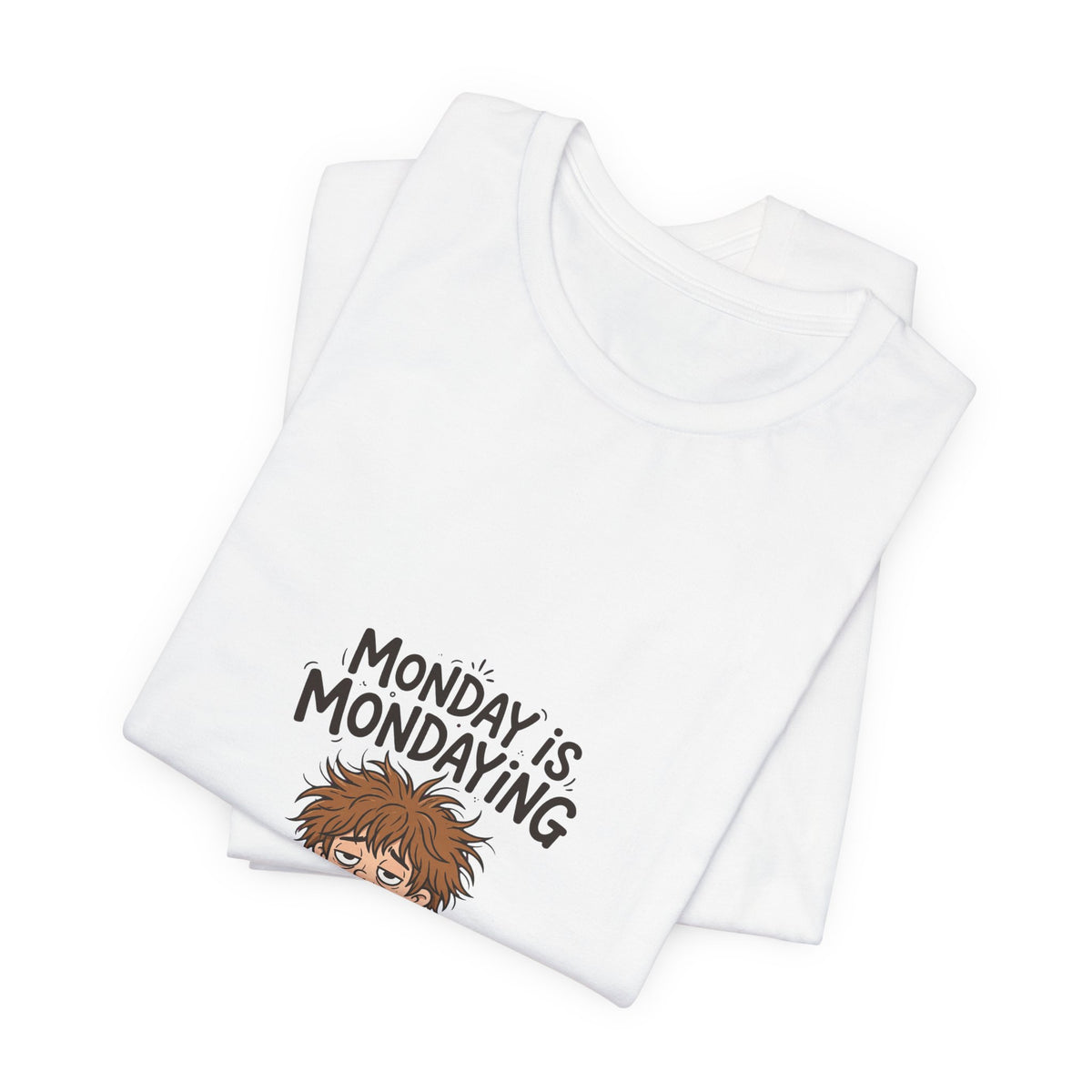 Monday Is Mondaying Funny Cartoon T-Shirt