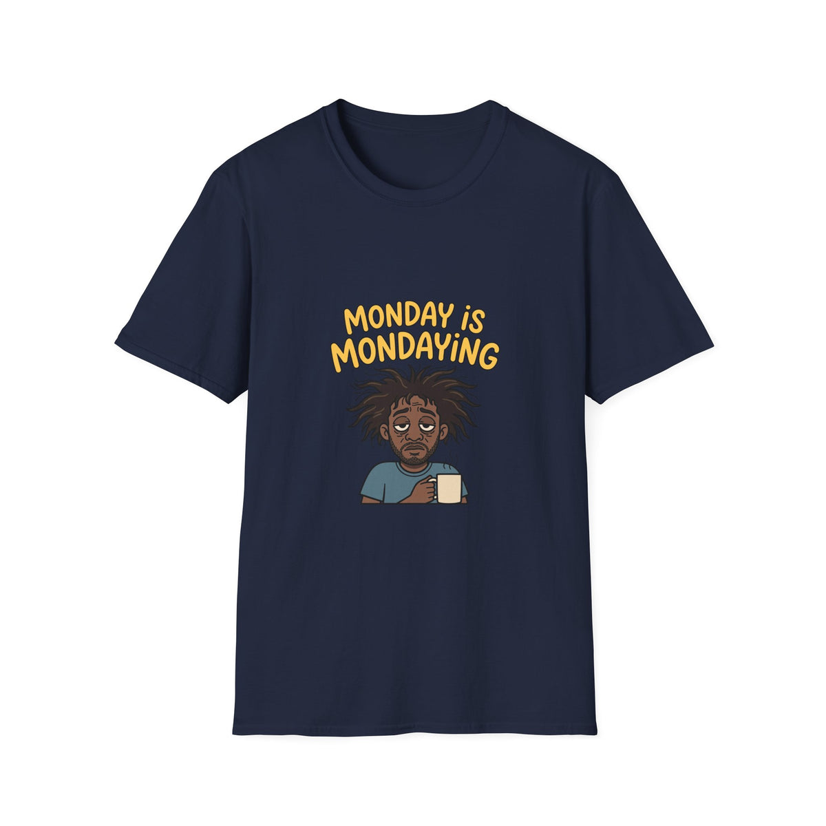 Monday Is Mondaying Funny T-Shirt