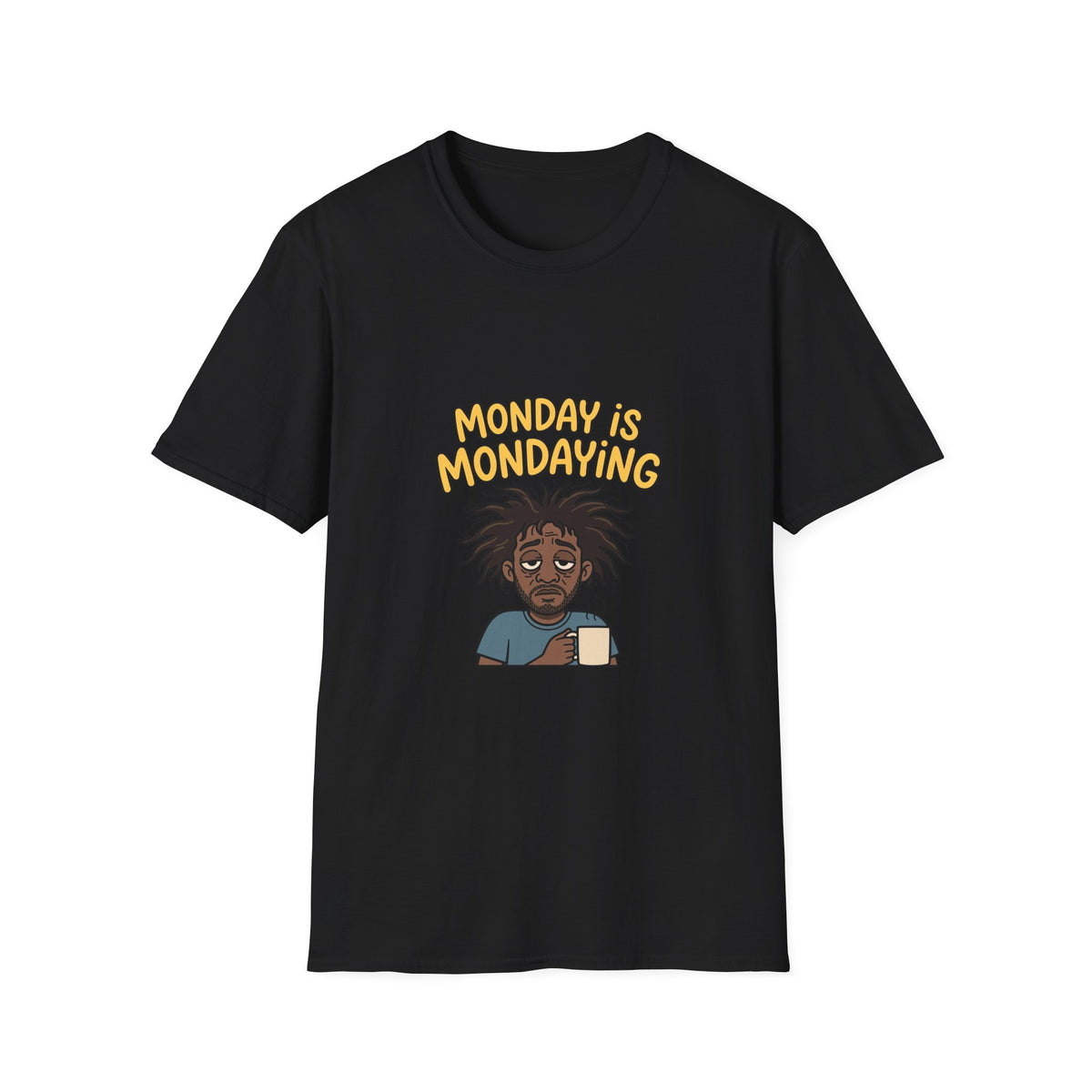 Monday Is Mondaying Funny T-Shirt