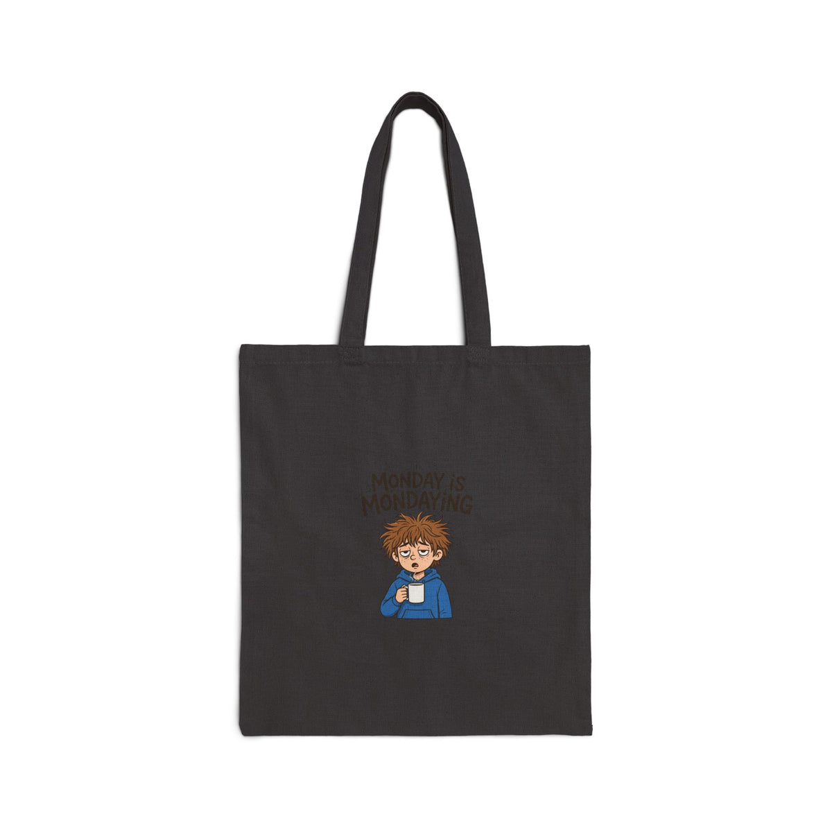 Monday Is Mondaying Funny Canvas Tote Bag