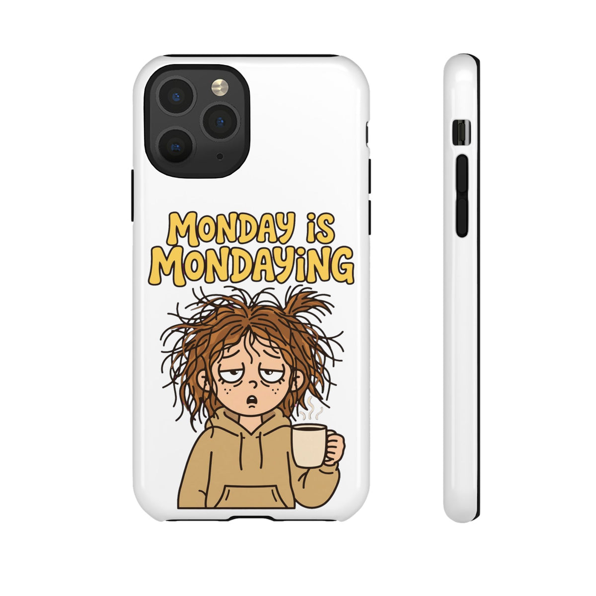 Monday Is Mondaying Tough Phone Case