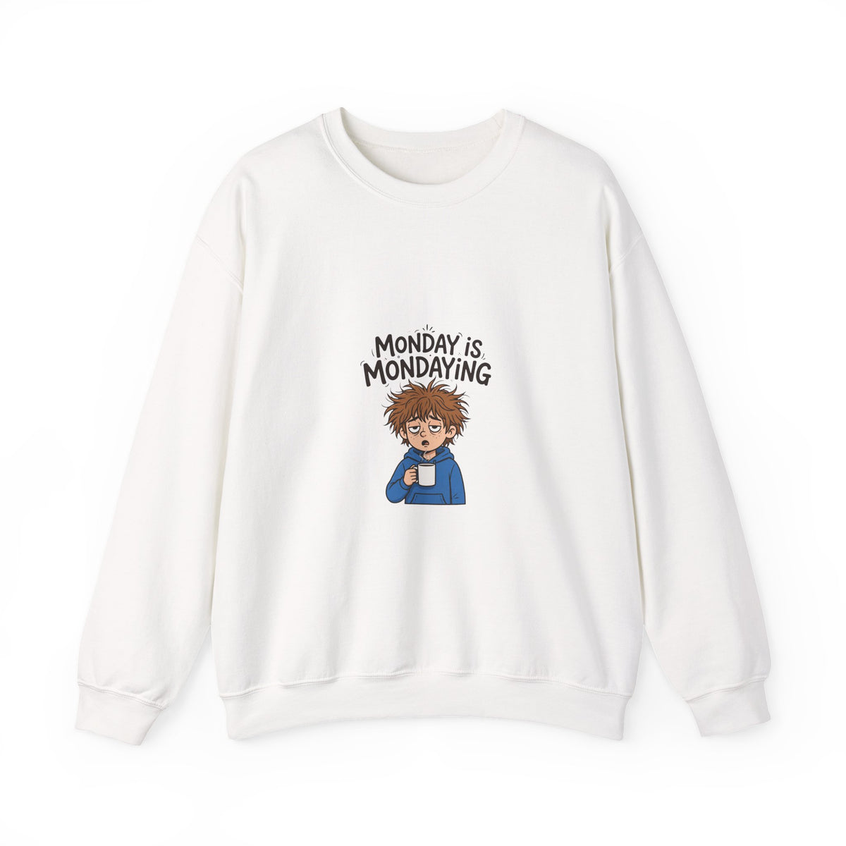 Monday Is Mondaying Sweatshirt — Funny Cozy Crewneck for Coffee Lovers