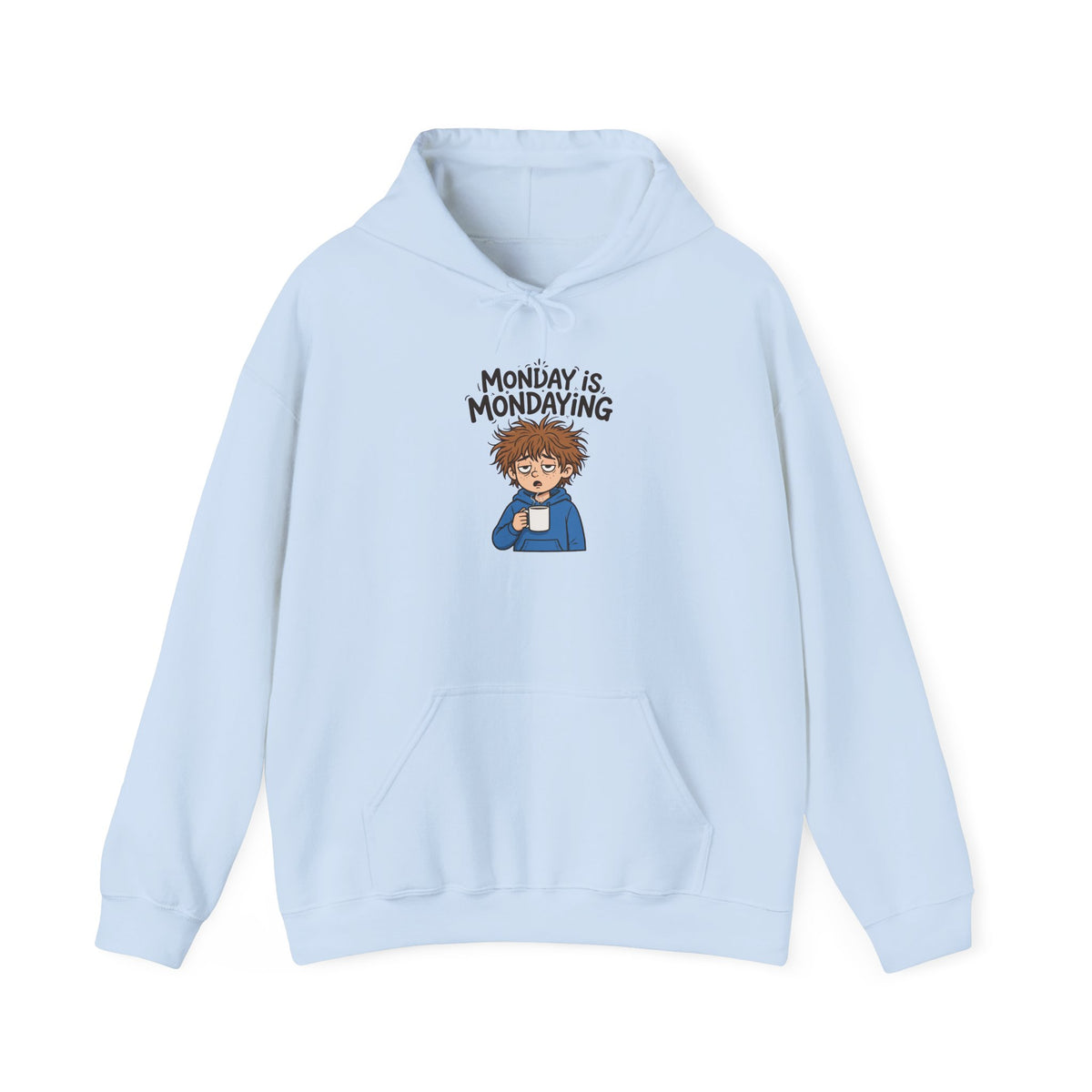 Monday Is Mondaying Hoodie — Funny Exhausted Coffee Lover Sweatshirt