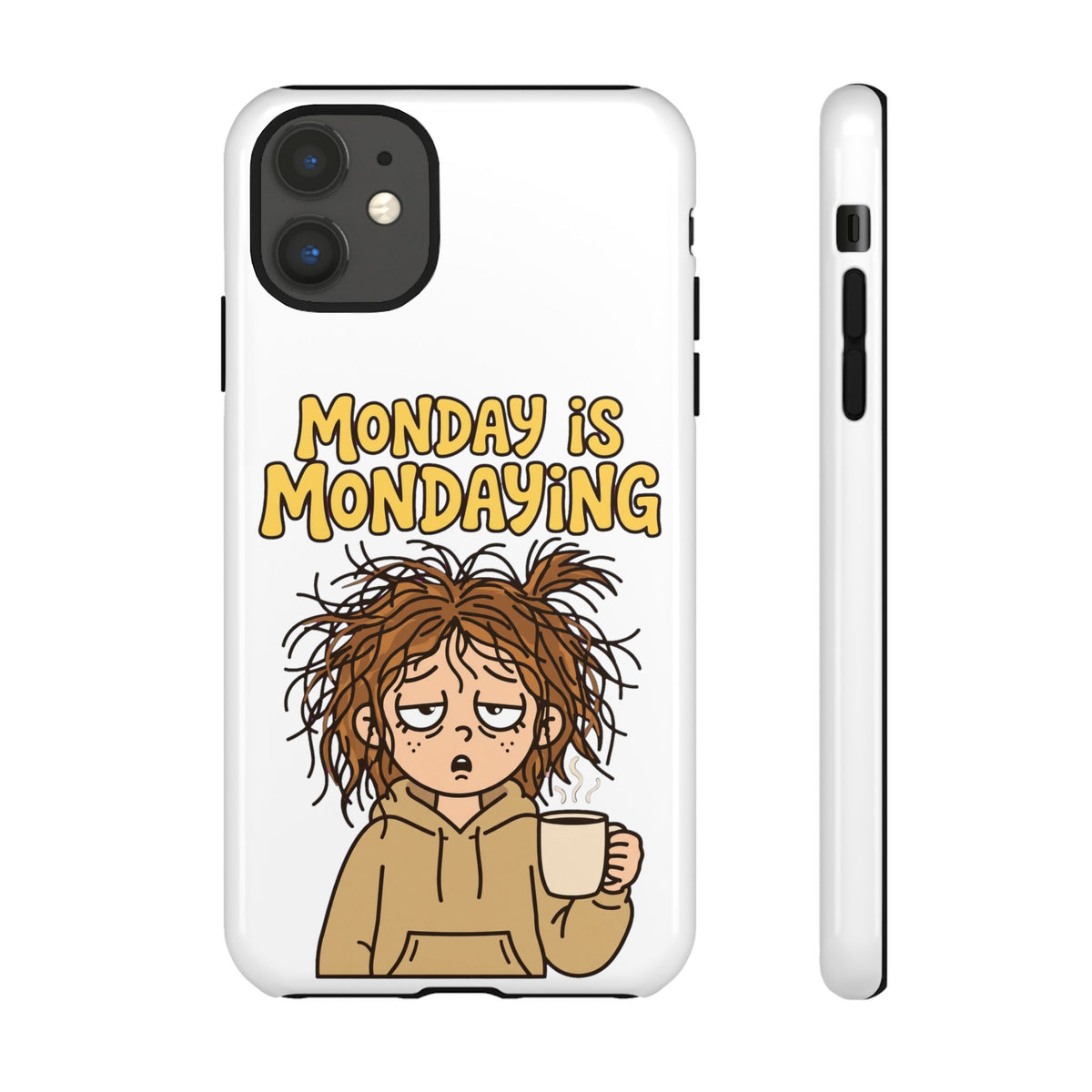 Monday Is Mondaying Tough Phone Case