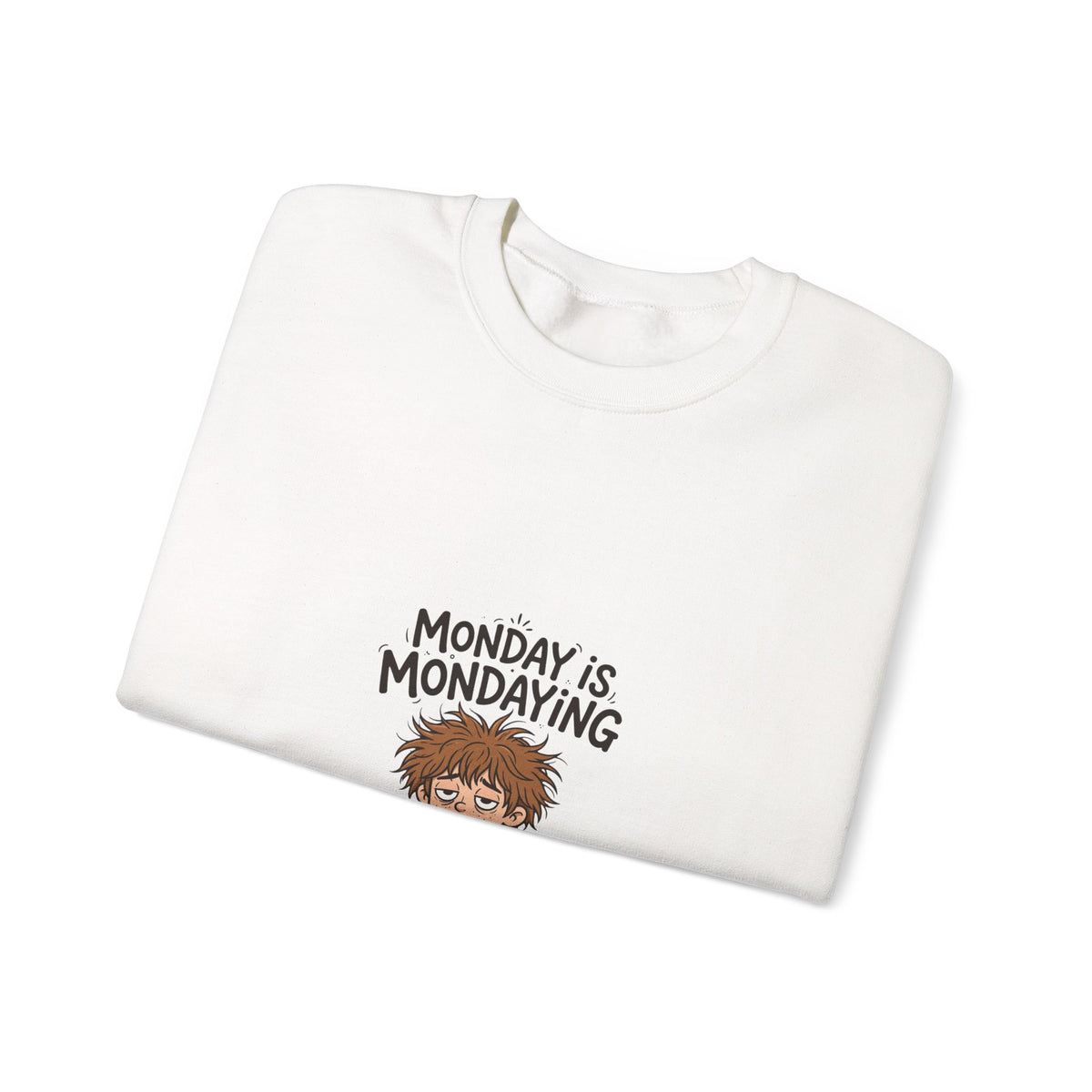 Monday Is Mondaying Sweatshirt — Funny Cozy Crewneck for Coffee Lovers