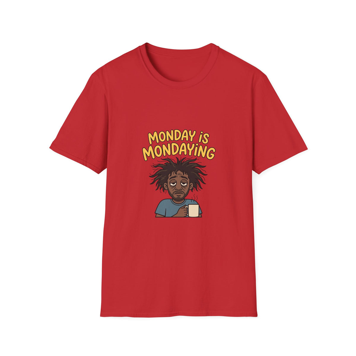 Monday Is Mondaying Funny T-Shirt