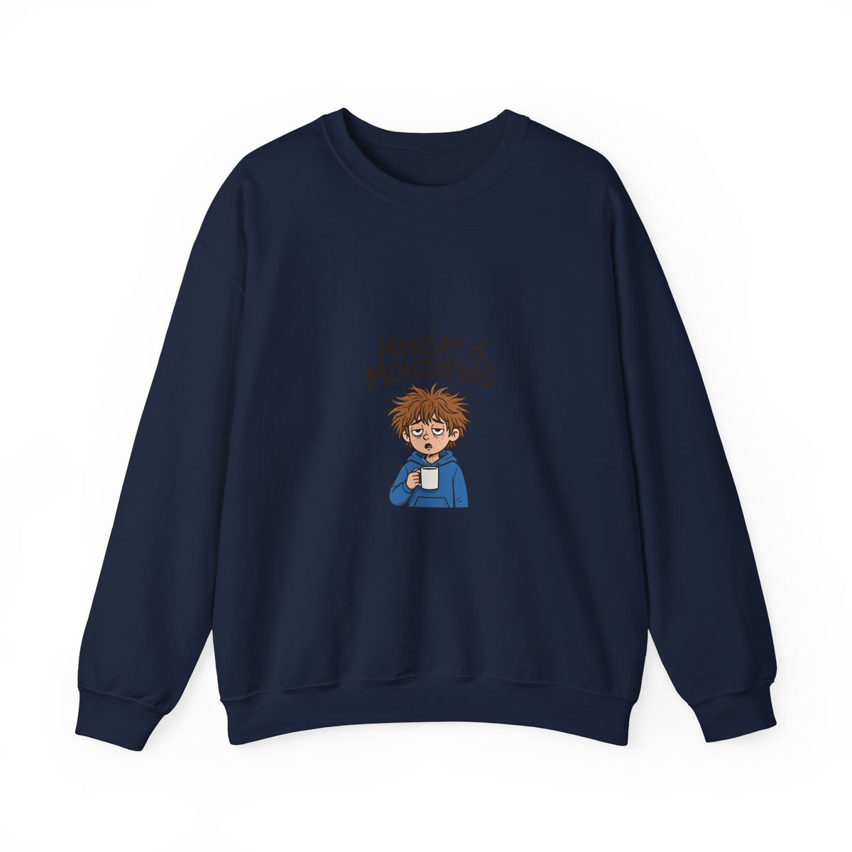 Monday Is Mondaying Sweatshirt — Funny Cozy Crewneck for Coffee Lovers