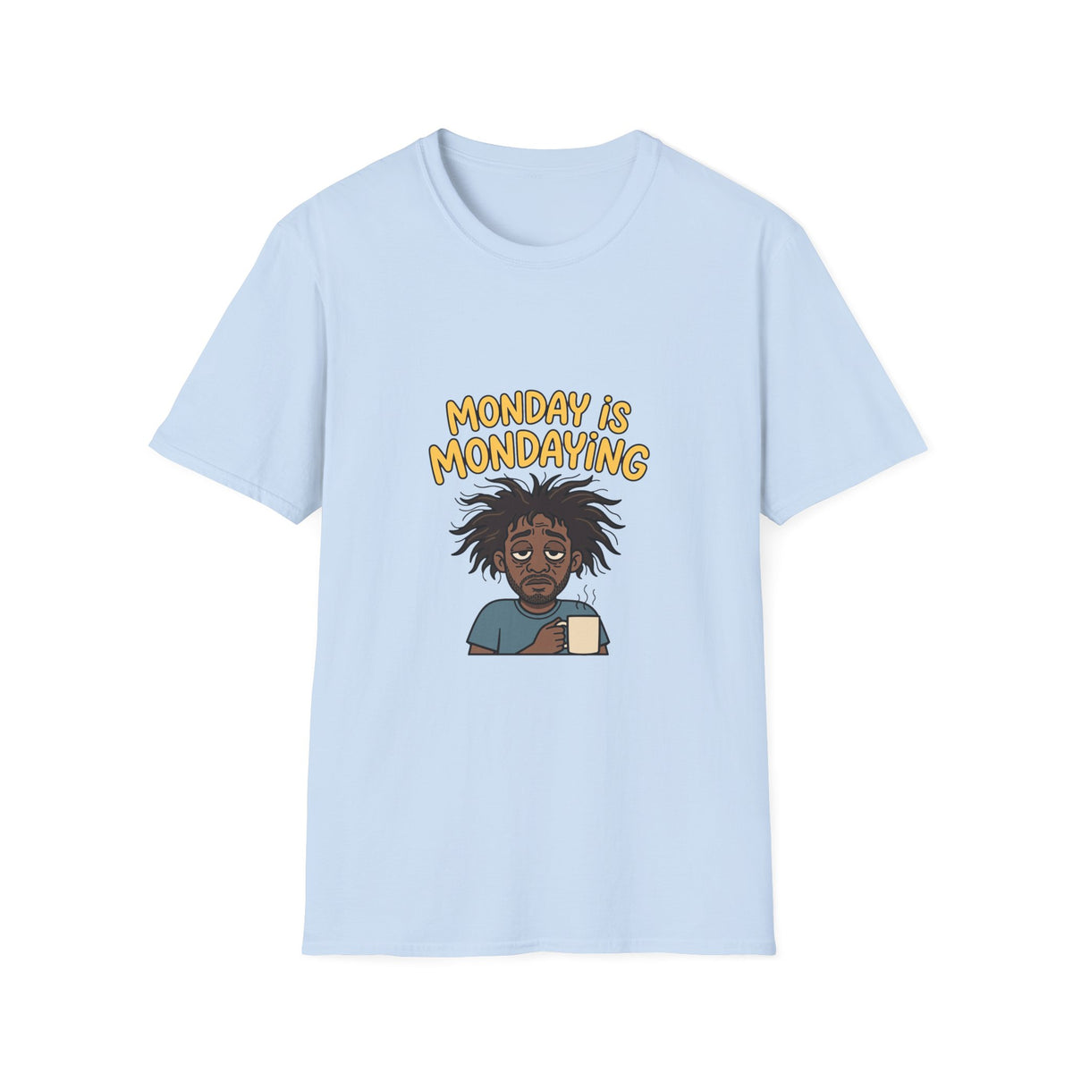Monday Is Mondaying Funny T-Shirt