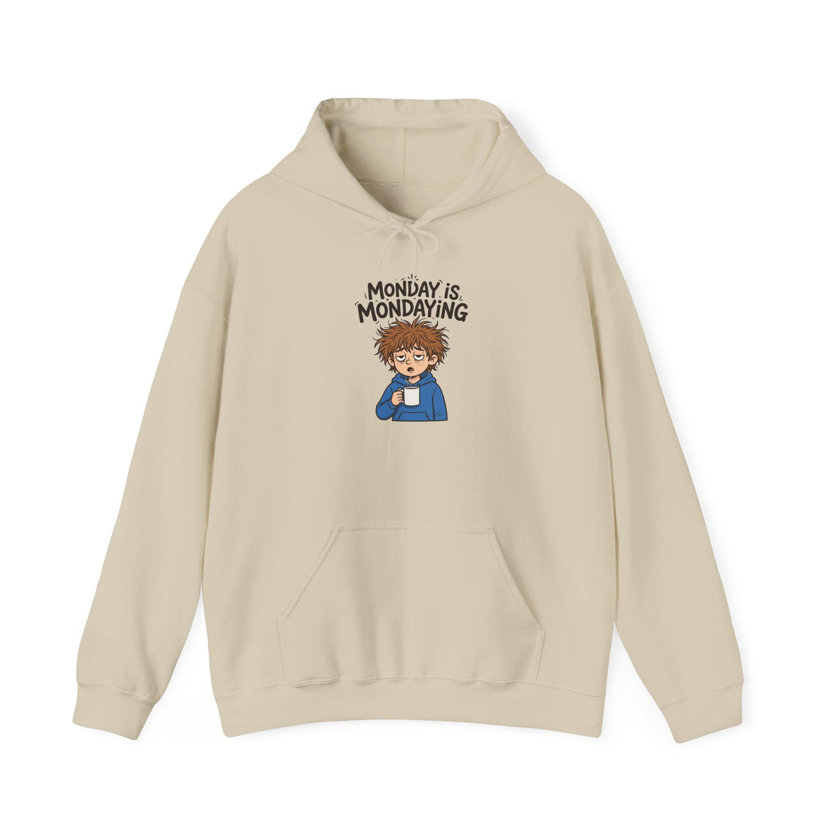 Monday Is Mondaying Hoodie — Funny Exhausted Coffee Lover Sweatshirt