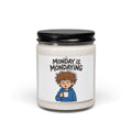Monday Is Mondaying Funny Soy Candle