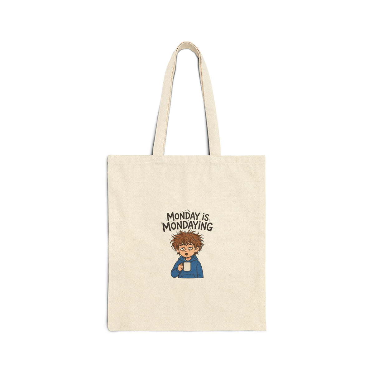 Monday Is Mondaying Funny Canvas Tote Bag