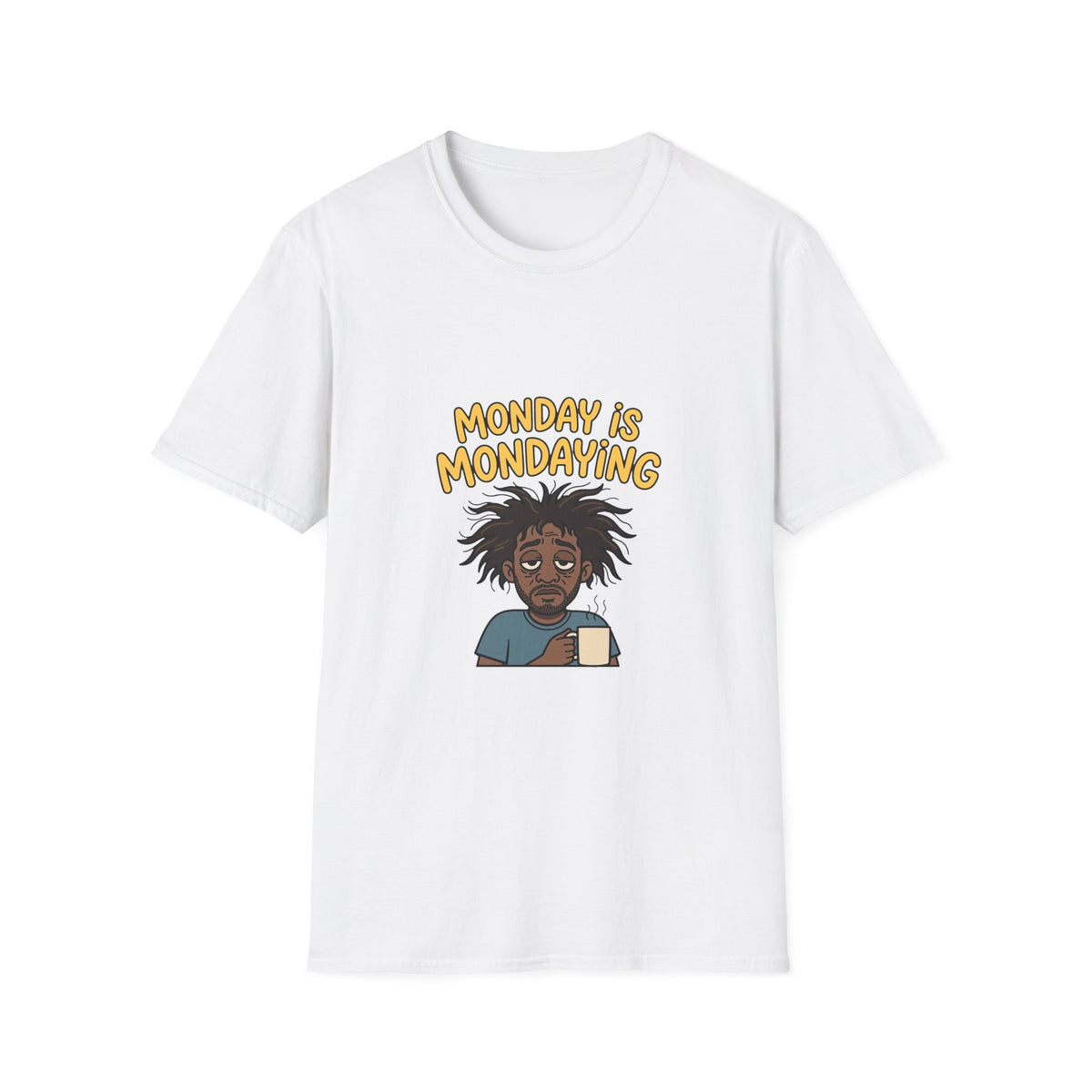 Monday Is Mondaying Funny T-Shirt