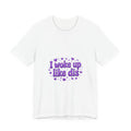 I Woke Up Like Dis Funny Quote T-Shirt