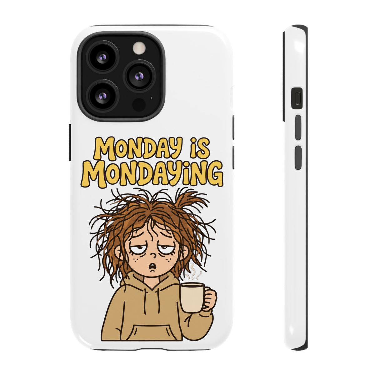 Monday Is Mondaying Tough Phone Case